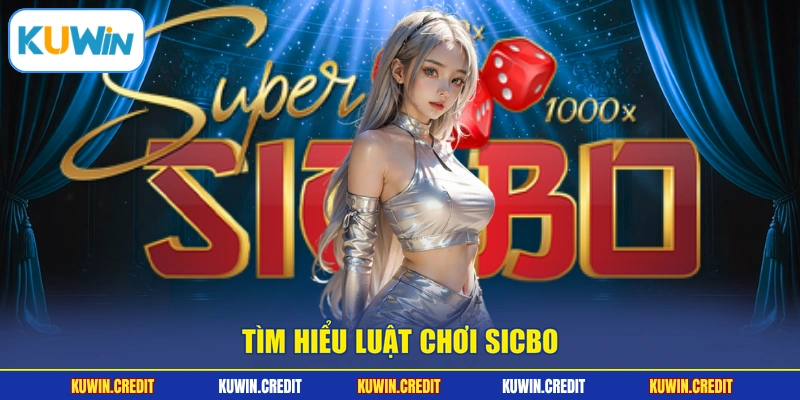 Tìm hiểu luật chơi sicbo